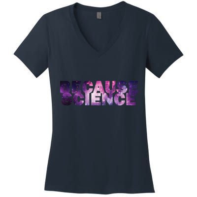 Because Science Women's V-Neck T-Shirt