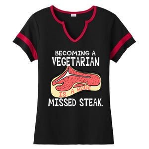 Becoming A Vegetarian is a Huge Missed Steak Ladies Halftime Notch Neck Tee