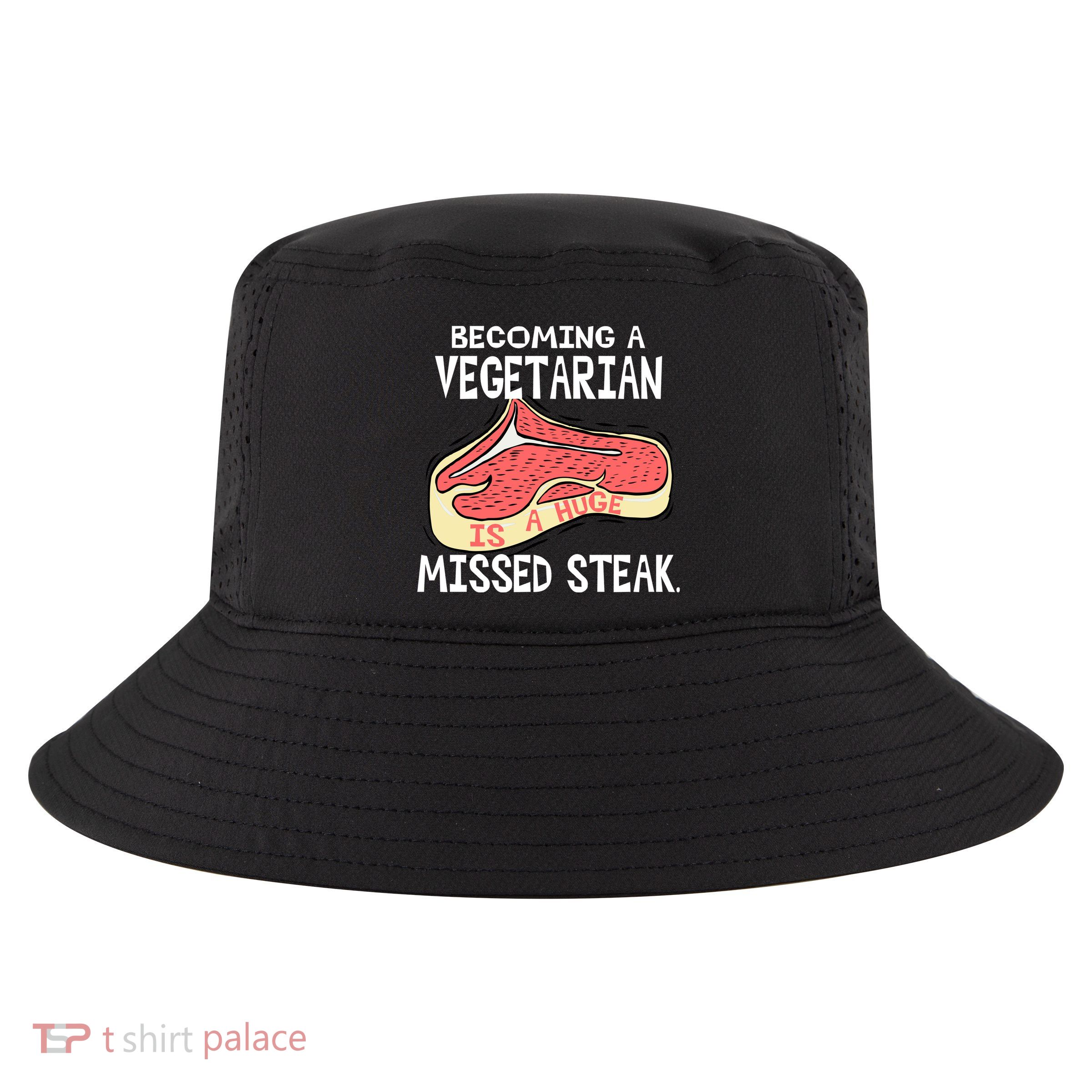 Becoming A Vegetarian is a Huge Missed Steak Cool Comfort Performance Bucket Hat