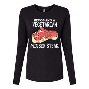 Becoming A Vegetarian is a Huge Missed Steak Womens Cotton Relaxed Long Sleeve T-Shirt