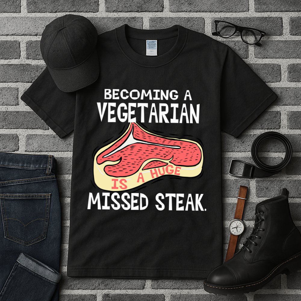 Becoming A Vegetarian is a Huge Missed Steak Tall T-Shirt