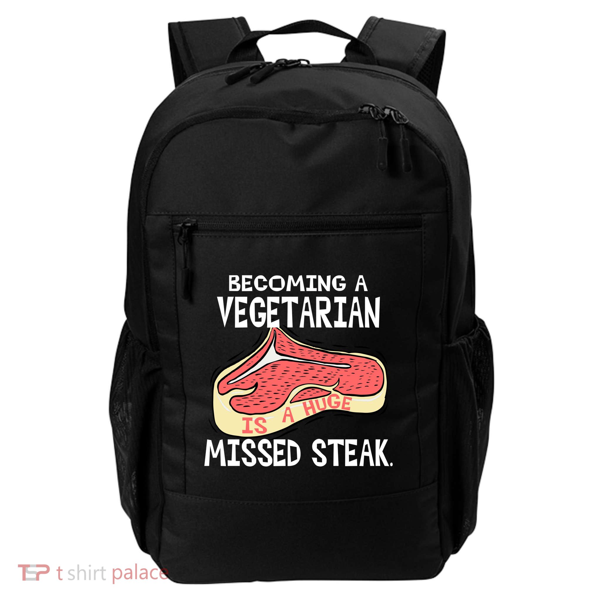 Becoming A Vegetarian is a Huge Missed Steak Daily Commute Backpack