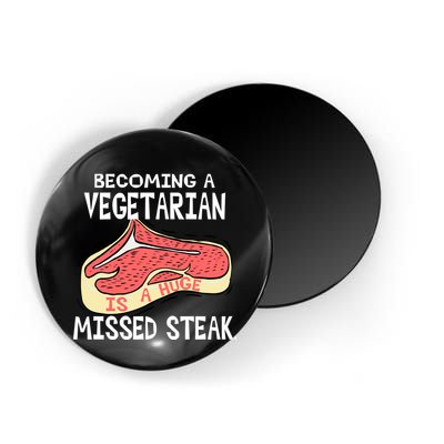Becoming A Vegetarian is a Huge Missed Steak Magnet