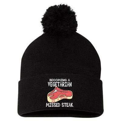 Becoming A Vegetarian is a Huge Missed Steak Pom Pom 12in Knit Beanie