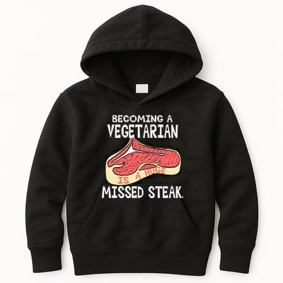 Becoming A Vegetarian is a Huge Missed Steak Kids Hoodie
