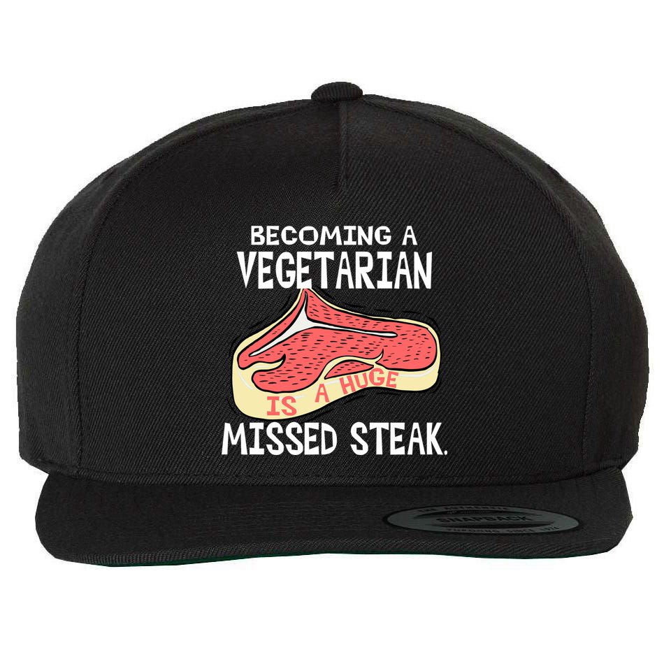 Becoming A Vegetarian is a Huge Missed Steak Wool Snapback Cap