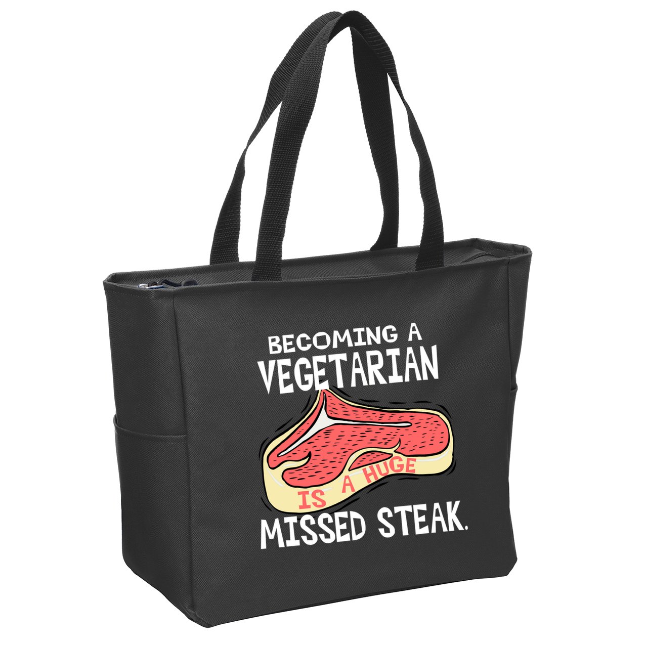 Becoming A Vegetarian is a Huge Missed Steak Zip Tote Bag
