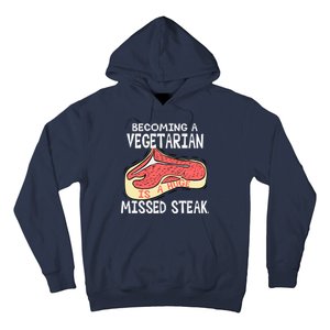 Becoming A Vegetarian is a Huge Missed Steak Hoodie