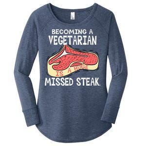 Becoming A Vegetarian is a Huge Missed Steak Women's Perfect Tri Tunic Long Sleeve Shirt