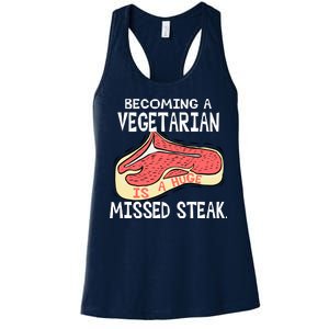 Becoming A Vegetarian is a Huge Missed Steak Women's Racerback Tank