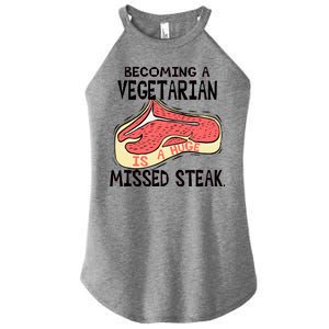 Becoming A Vegetarian is a Huge Missed Steak Women's Perfect Tri Rocker Tank