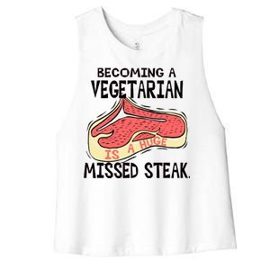 Becoming A Vegetarian is a Huge Missed Steak Women's Racerback Cropped Tank