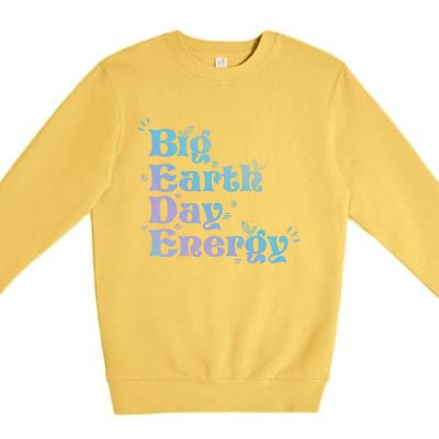 Big Earth Day Energy Environt Activist Earth Day Gift Premium Crewneck Sweatshirt