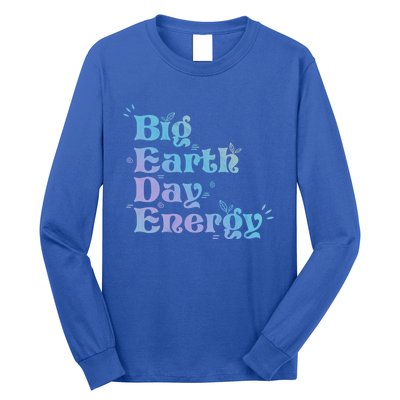 Big Earth Day Energy Environt Activist Earth Day Gift Long Sleeve Shirt