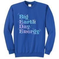 Big Earth Day Energy Environt Activist Earth Day Gift Sweatshirt