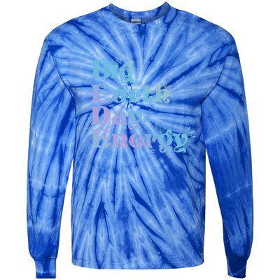 Big Earth Day Energy Environt Activist Earth Day Gift Tie-Dye Long Sleeve Shirt