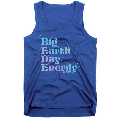 Big Earth Day Energy Environt Activist Earth Day Gift Tank Top