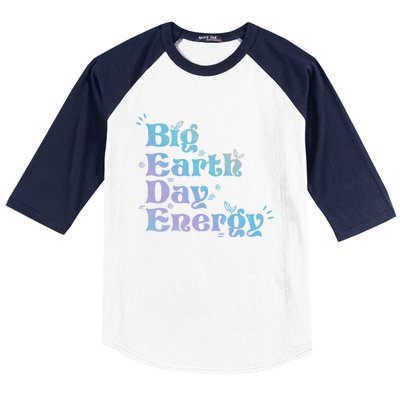 Big Earth Day Energy Environt Activist Earth Day Gift Baseball Sleeve Shirt