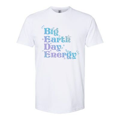 Big Earth Day Energy Environt Activist Earth Day Gift Softstyle CVC T-Shirt