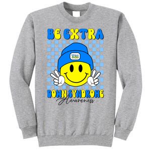 Be Extra Down Syndrome Awareness Yellow And Blue Smile Face Tall Sweatshirt