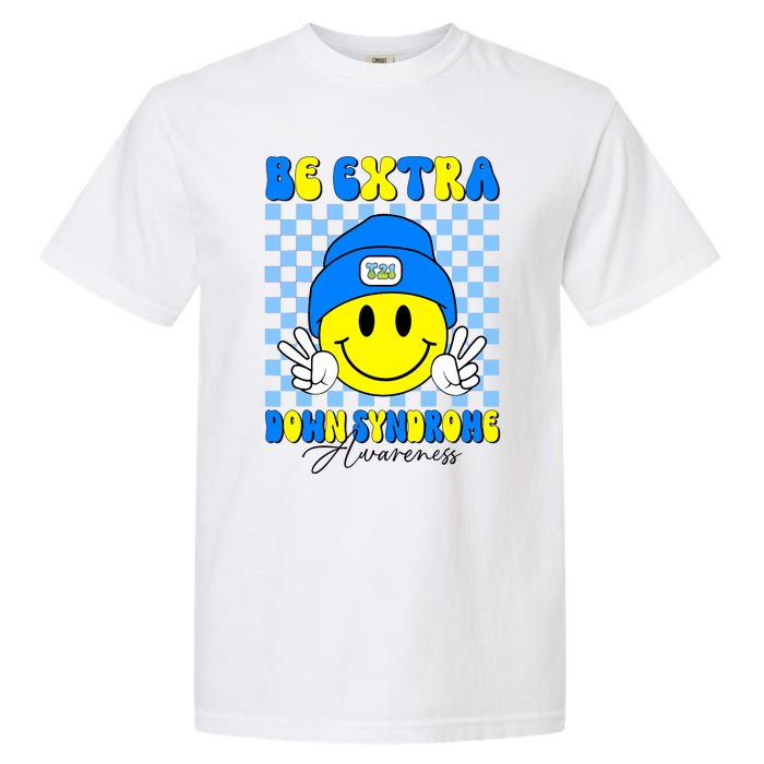 Be Extra Down Syndrome Awareness Yellow And Blue Smile Face Garment-Dyed Heavyweight T-Shirt