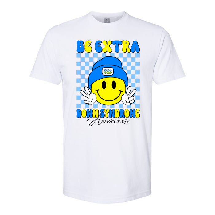 Be Extra Down Syndrome Awareness Yellow And Blue Smile Face Softstyle CVC T-Shirt