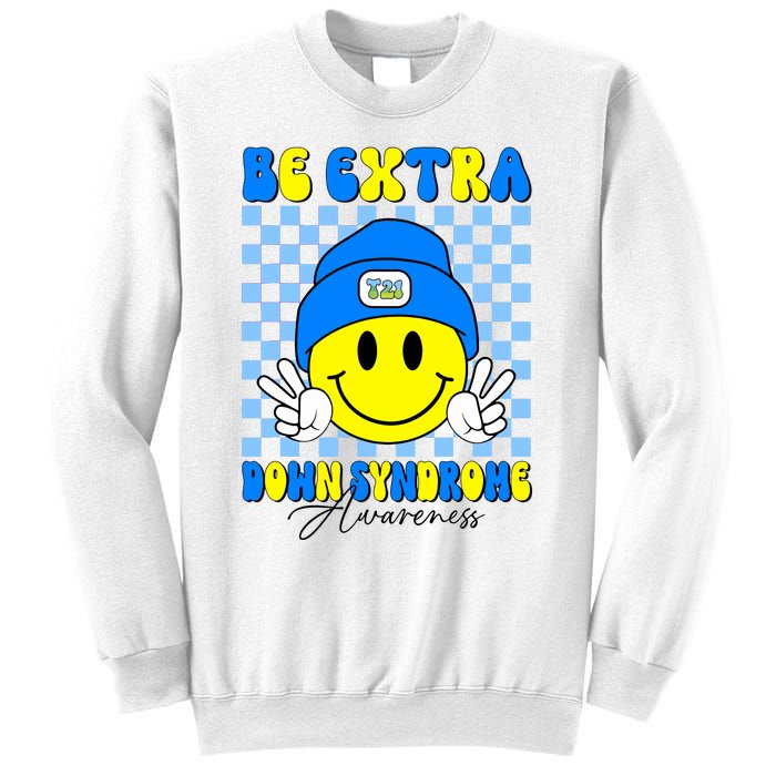 Be Extra Down Syndrome Awareness Yellow And Blue Smile Face Sweatshirt