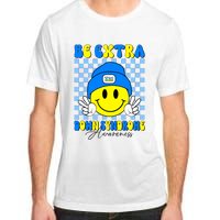 Be Extra Down Syndrome Awareness Yellow And Blue Smile Face Adult ChromaSoft Performance T-Shirt