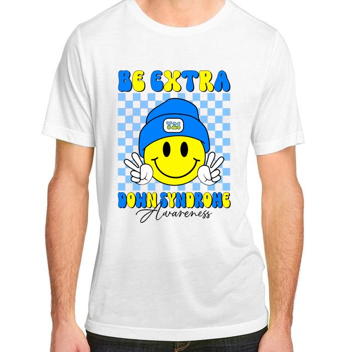 Be Extra Down Syndrome Awareness Yellow And Blue Smile Face Adult ChromaSoft Performance T-Shirt