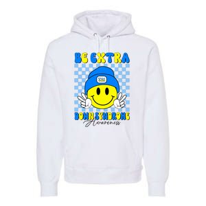 Be Extra Down Syndrome Awareness Yellow And Blue Smile Face Premium Hoodie