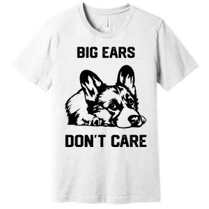 big ears don't care Corgi Premium T-Shirt