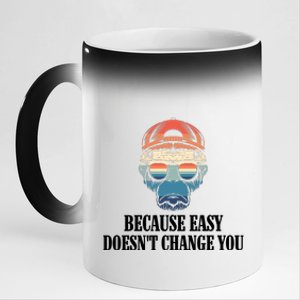 Because Easy DoesnT Change You 11oz Black Color Changing Mug