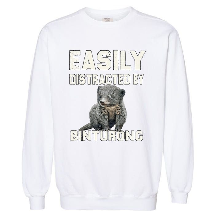 Binturong Easily Distracted By Binturong Garment-Dyed Sweatshirt