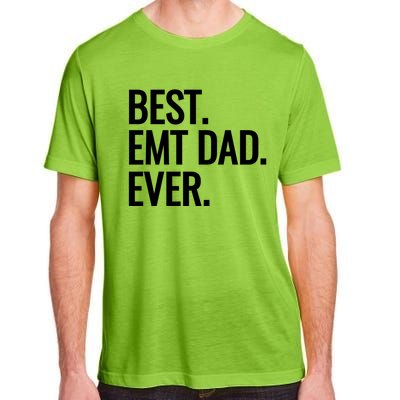 Best Emt Dad Ever Ambulance Worker Fathers Day Ems Workers Meaningful Gift Adult ChromaSoft Performance T-Shirt