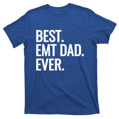 Best Emt Dad Ever Ambulance Worker Fathers Day Ems Workers Meaningful Gift T-Shirt