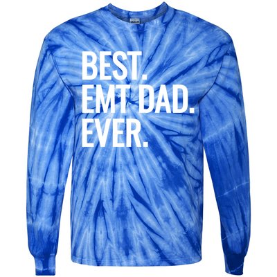 Best Emt Dad Ever Ambulance Worker Fathers Day Ems Workers Meaningful Gift Tie-Dye Long Sleeve Shirt