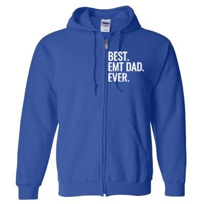 Best Emt Dad Ever Ambulance Worker Fathers Day Ems Workers Meaningful Gift Full Zip Hoodie