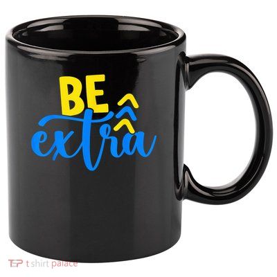 Be Extra Down Syndrome Awareness Extra Chromosome Adults Kid 11oz C Handle Ceramic Mug