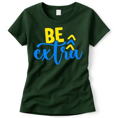Be Extra Down Syndrome Awareness Extra Chromosome Adults Kid Womens T-Shirt