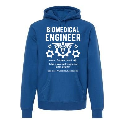 Biomedical Engineer Definition Funny Biomedical Engineering Gift Premium Hoodie