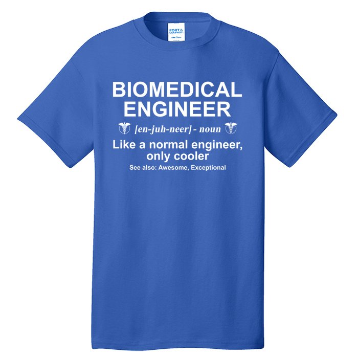 Biomedical Engineer Definition Funny Biomedical Engineering Gift Tall T-Shirt