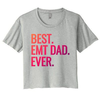 Best Emt Dad Ever Ambulance Worker Fathers Day Ems Workers Meaningful Gift Women's Crop Top Tee