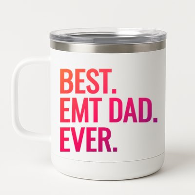 Best Emt Dad Ever Ambulance Worker Fathers Day Ems Workers Meaningful Gift 12 oz Stainless Steel Tumbler Cup