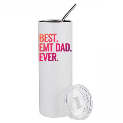 Best Emt Dad Ever Ambulance Worker Fathers Day Ems Workers Meaningful Gift Stainless Steel Tumbler