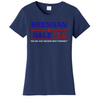 Brennan Election Dale 2024 DID WE JUST BECOME BEST FRIENDS Women's T-Shirt