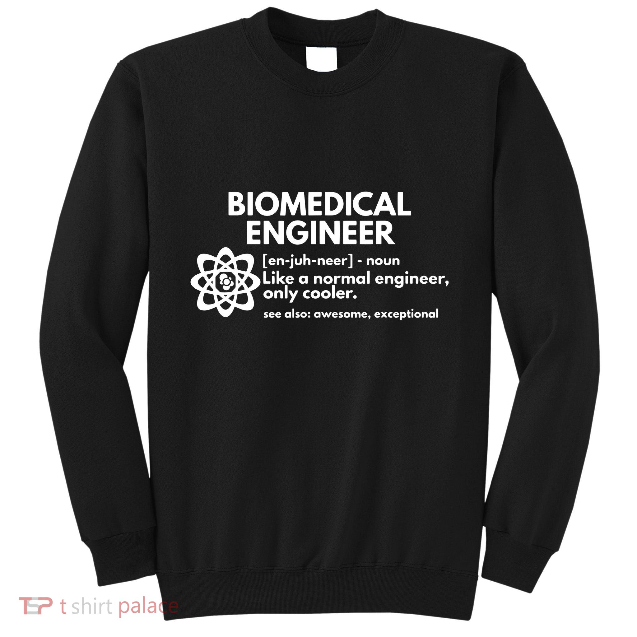 Biomedical Engineer Definition Funny Engineering Gift Tall Sweatshirt