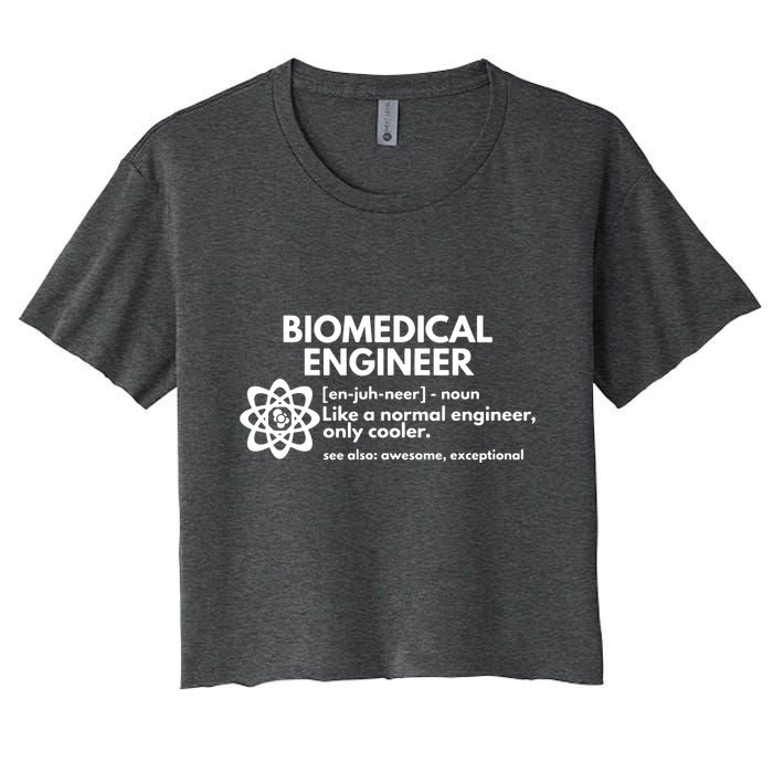 Biomedical Engineer Definition Funny Engineering Gift Women's Crop Top Tee
