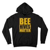 Bee Hives Matter Hoodie