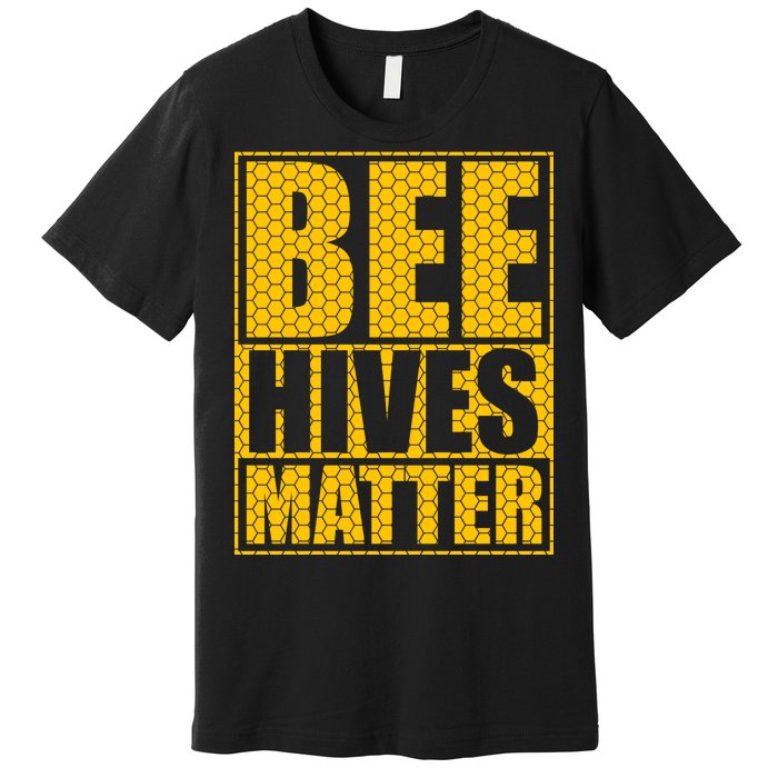 Bee Hives Matter Premium T-Shirt