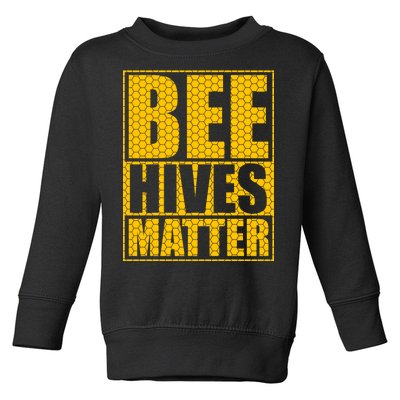 Bee Hives Matter Toddler Sweatshirt